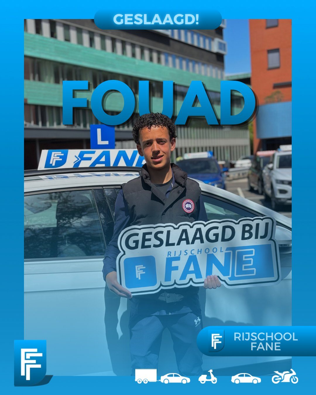 Fouad S. uit Wateringen, geslaagd voor het autorijbewijs B bij Rijschool Fane in mei 2025
